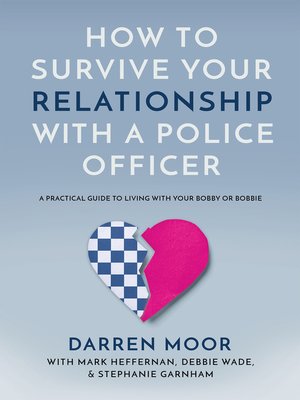 cover image of How to Survive Your Relationship With a Police Officer: a Practical Guide to Living With Your Bobby Or Bobbie